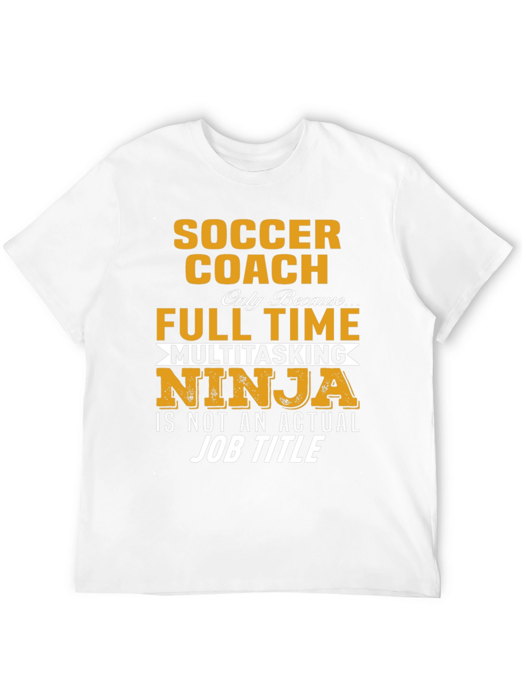 Soccer Coach Multitasking Ninja Funny T-Shirt