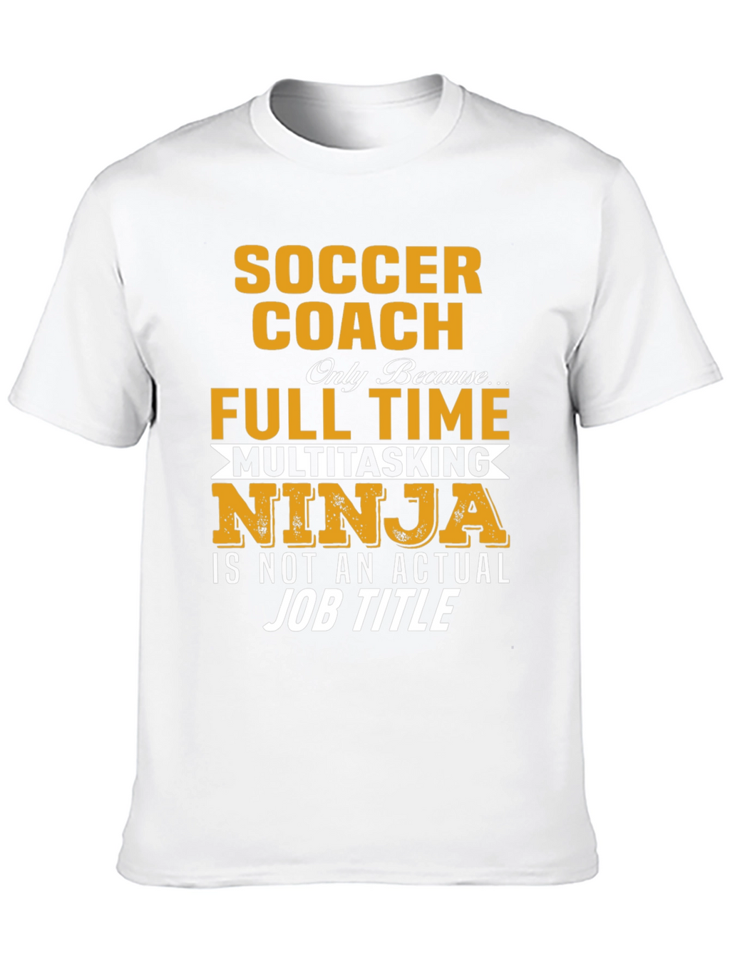 Soccer Coach Multitasking Ninja Funny T-Shirt