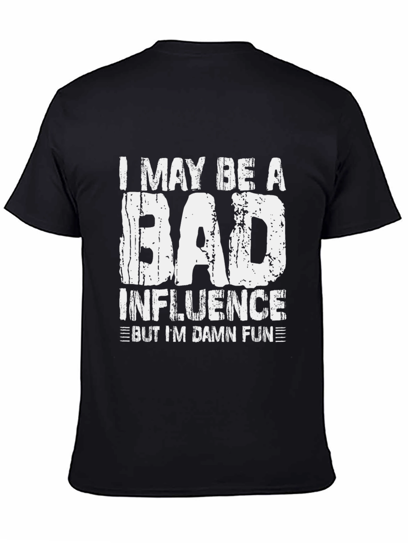 I May Be a Bad Influence Mens Tee