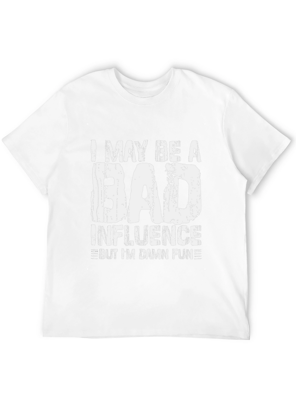I May Be a Bad Influence Mens Tee