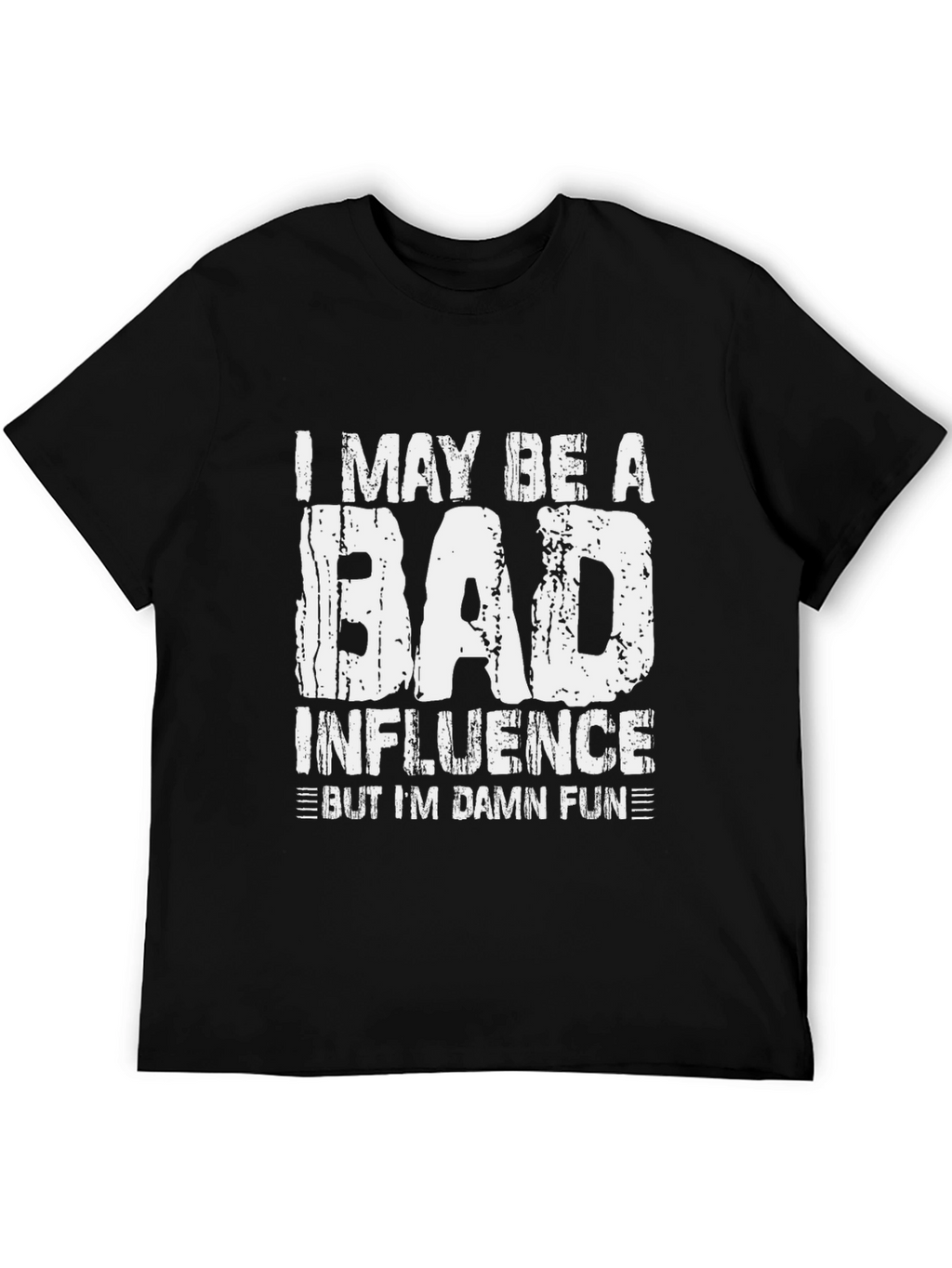 I May Be a Bad Influence Mens Tee