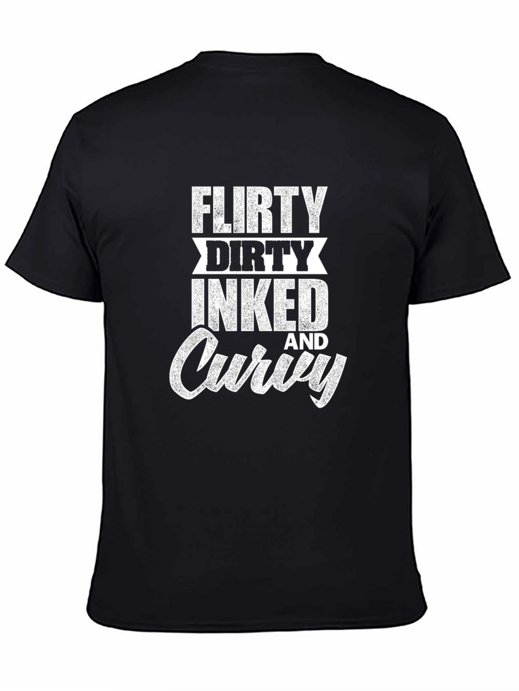 Flirty Dirty Inked and Curvy Graphic Tee