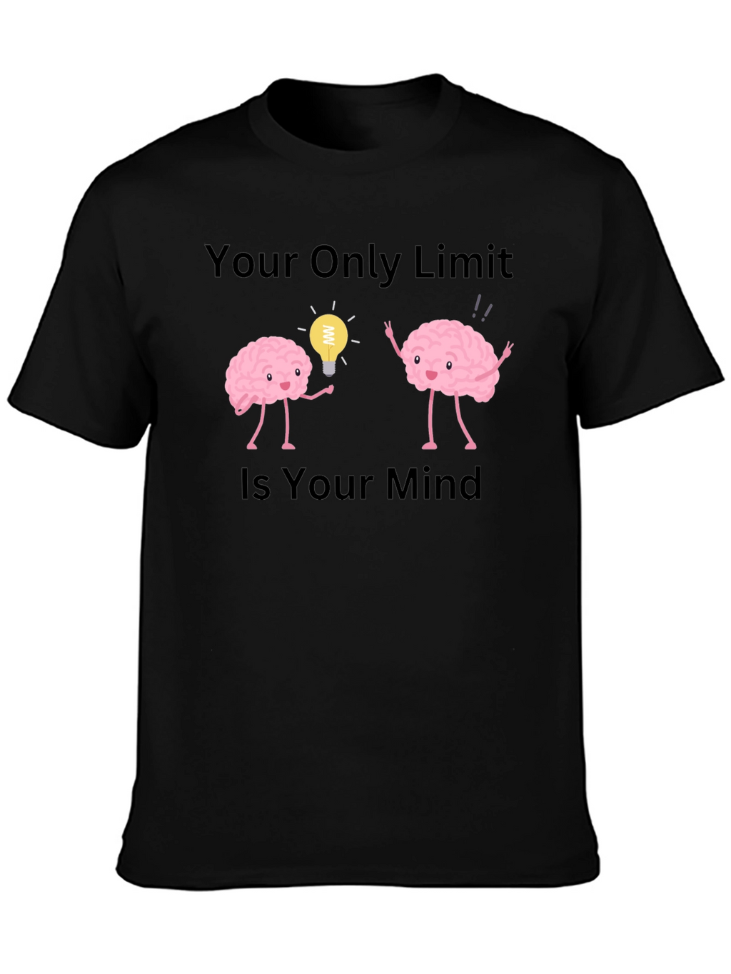 Your Only Limit Is Your Mind Brain T-Shirt