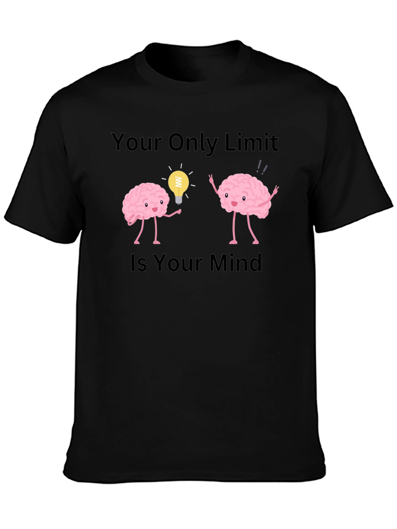 Your Only Limit Is Your Mind Brain T-Shirt