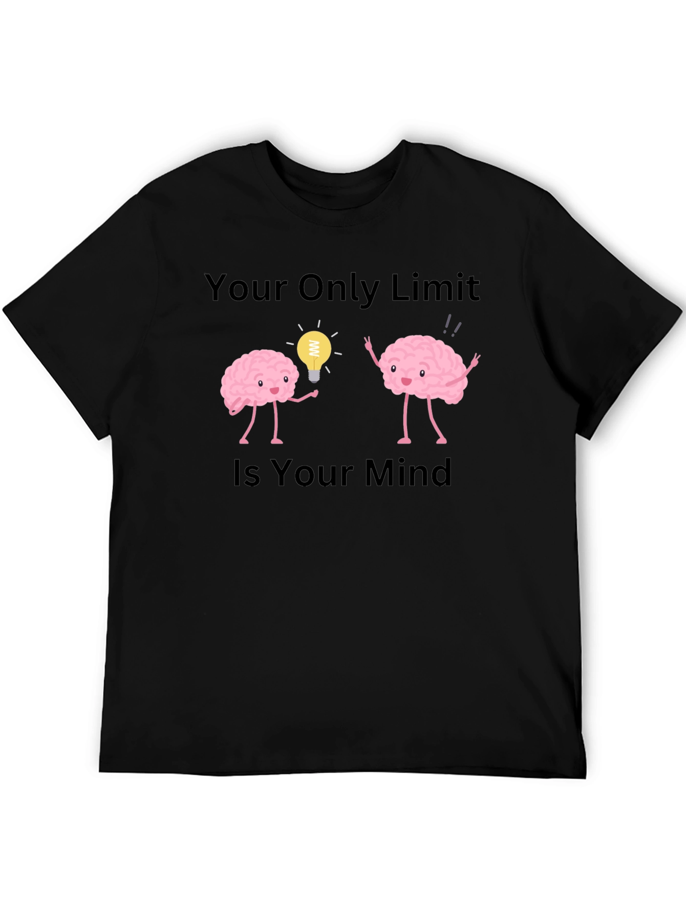 Your Only Limit Is Your Mind Brain T-Shirt