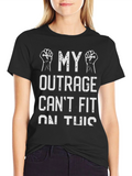My Outrage Cant Fit Graphic Tee