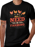 All I Need Is Farming T-Shirt
