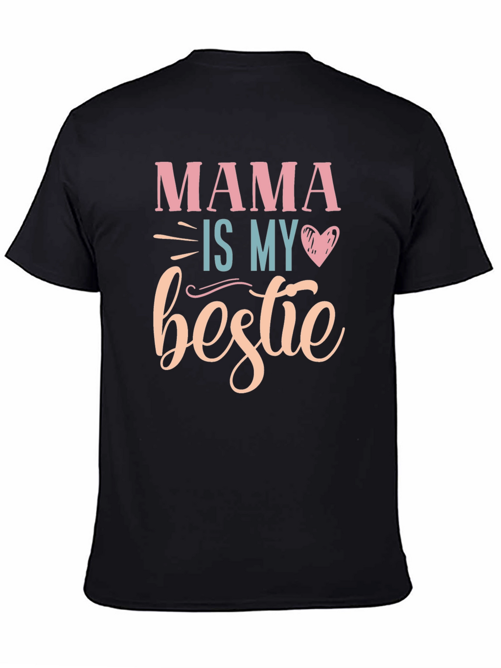 Mama Is My Bestie - Graphic T-Shirt