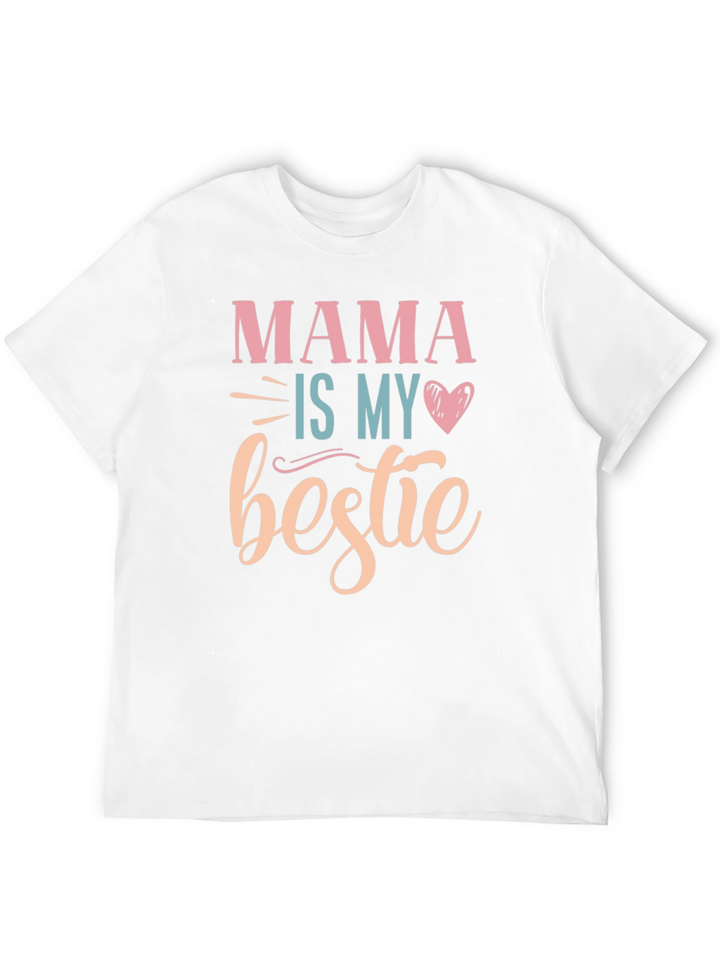 Mama Is My Bestie - Graphic T-Shirt
