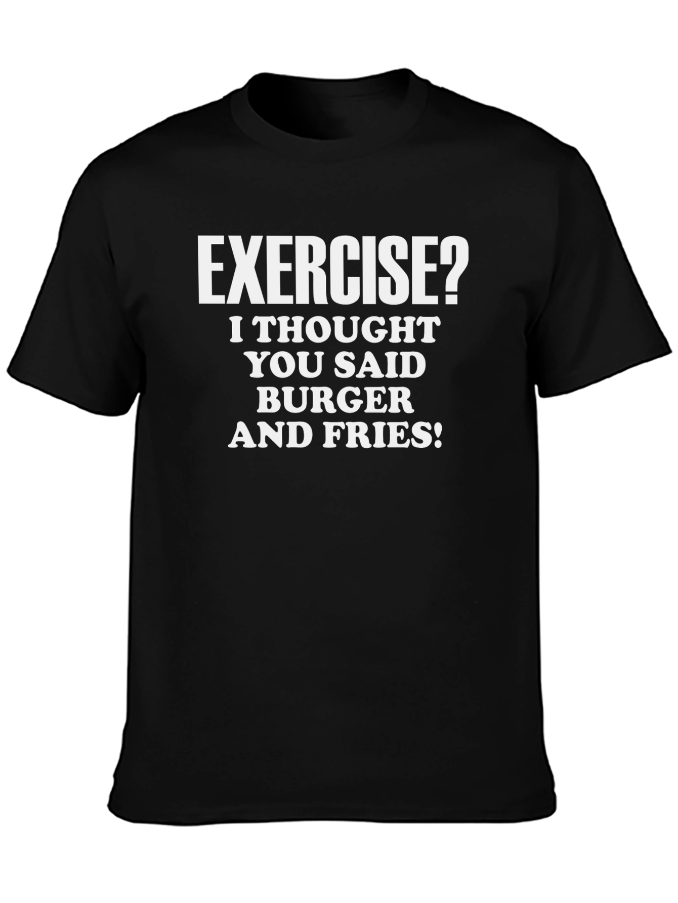 Exercise? Burger & Fries T-Shirt - Funny Foodie Tee