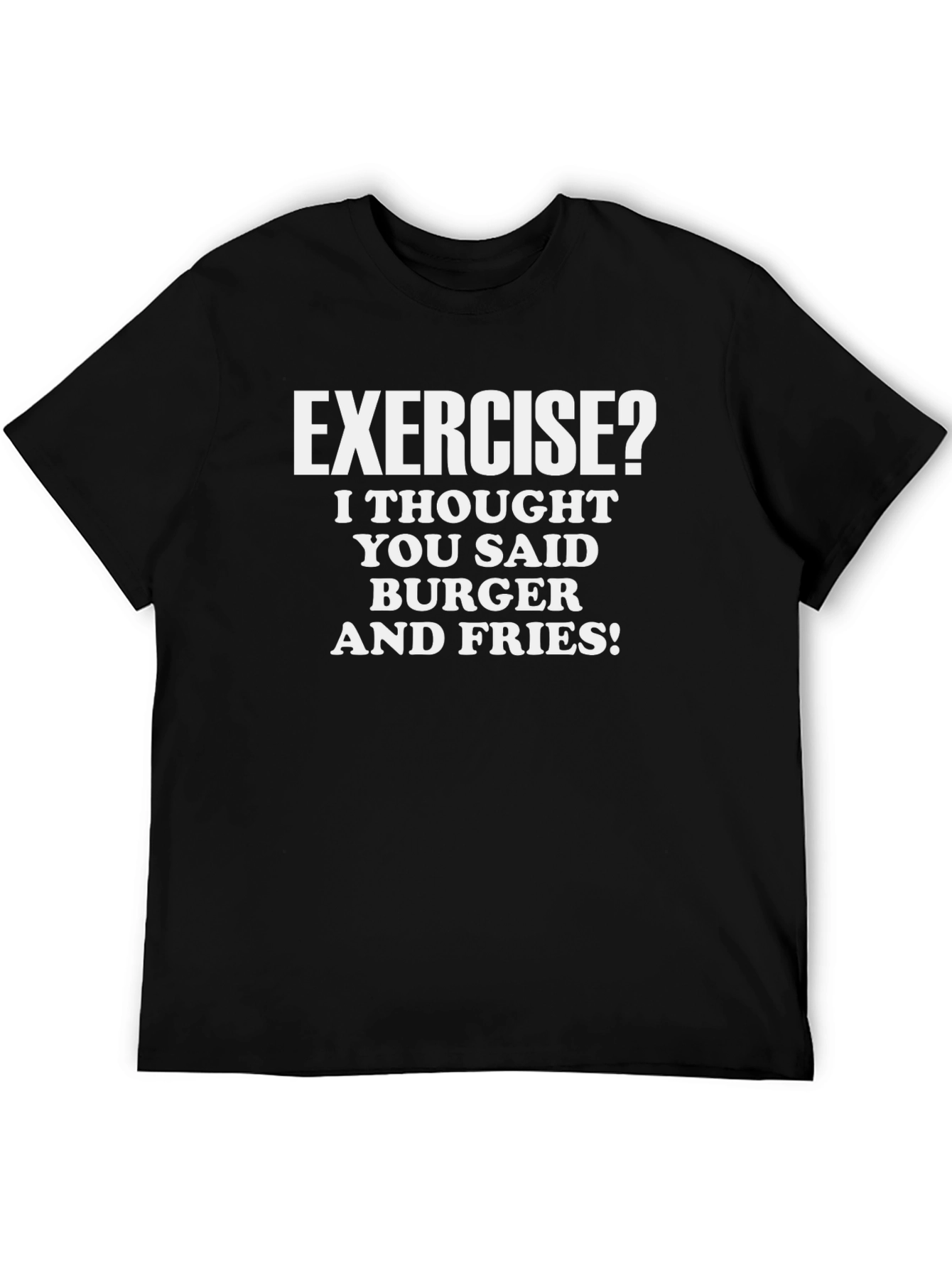 Exercise? Burger & Fries T-Shirt - Funny Foodie Tee