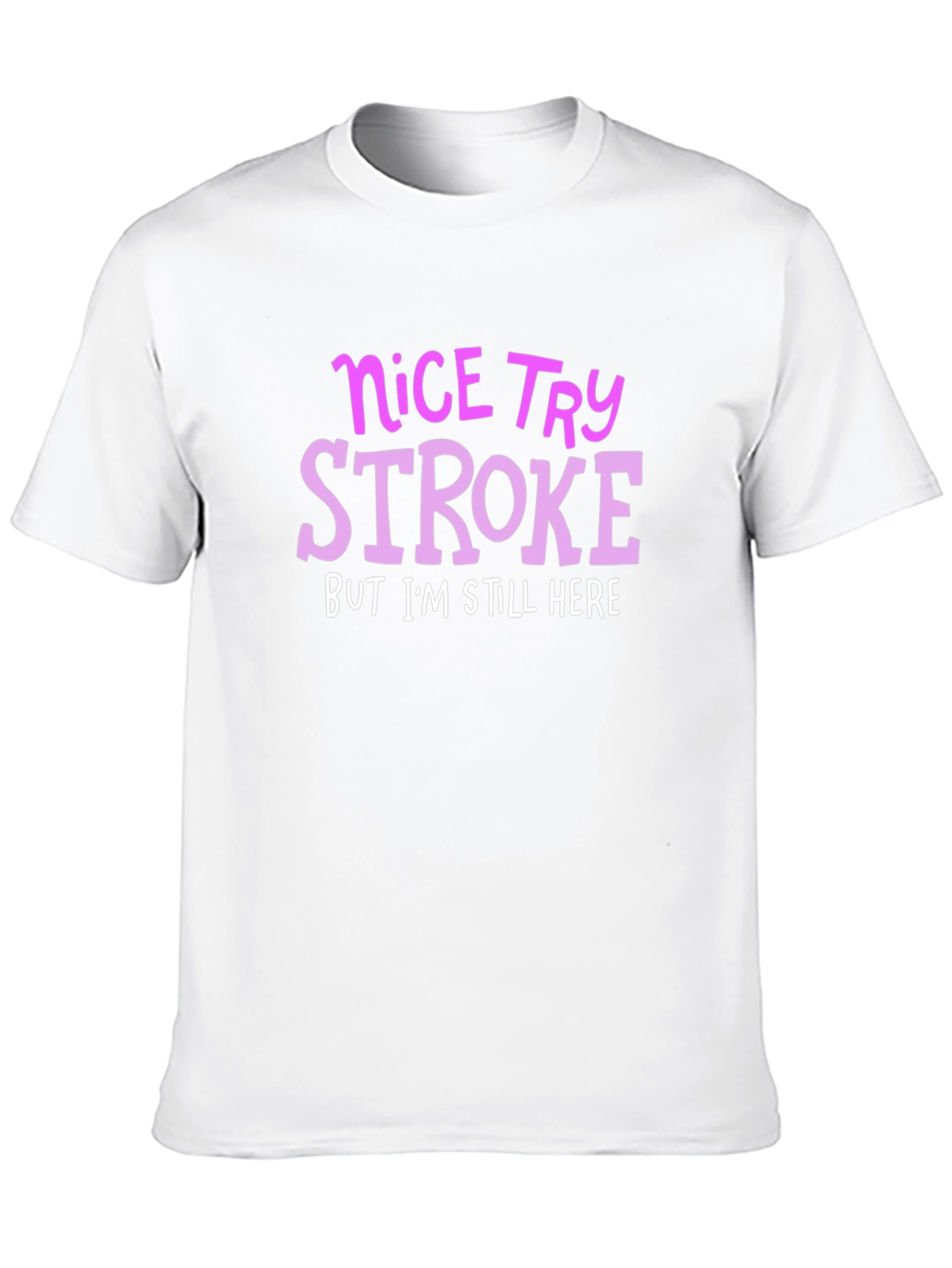 Nice Try Stroke T-Shirt