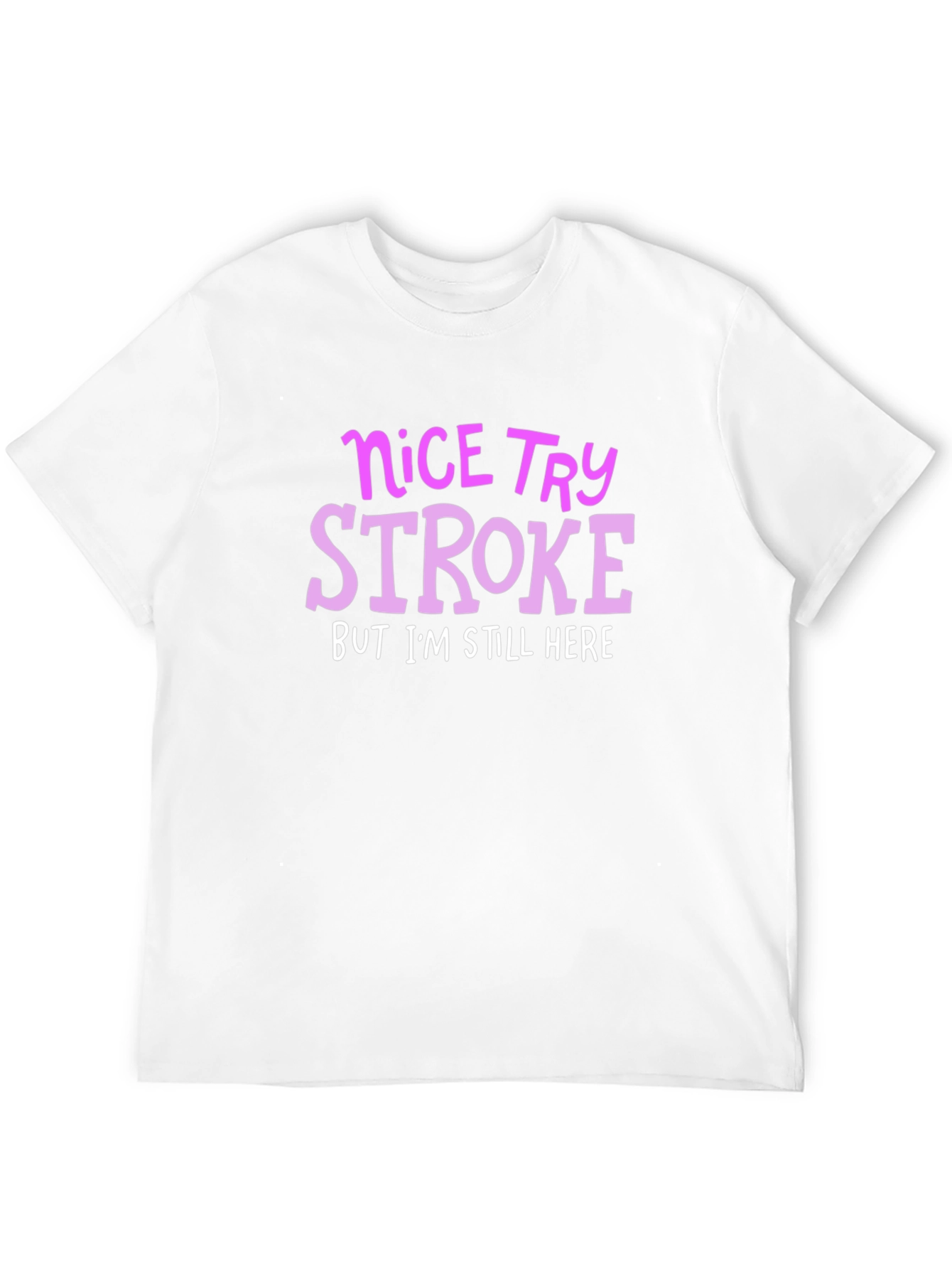 Nice Try Stroke T-Shirt