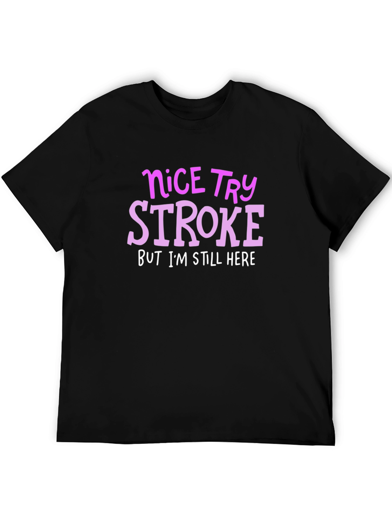 Nice Try Stroke T-Shirt