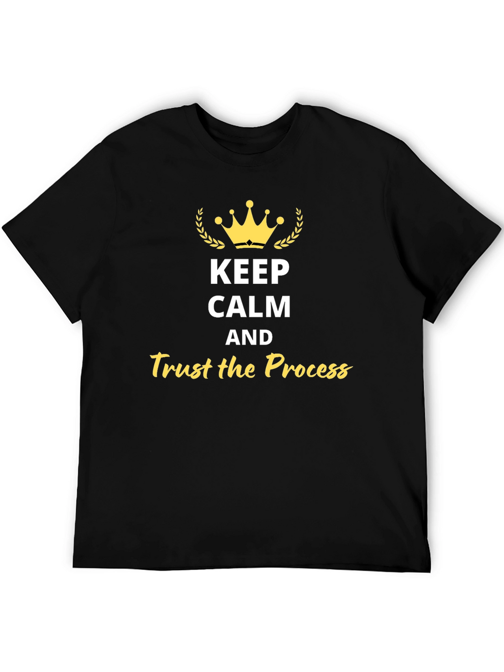 Keep Calm and Trust the Process Black Tee