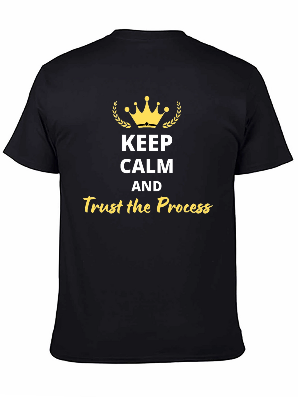 Keep Calm and Trust the Process Black Tee