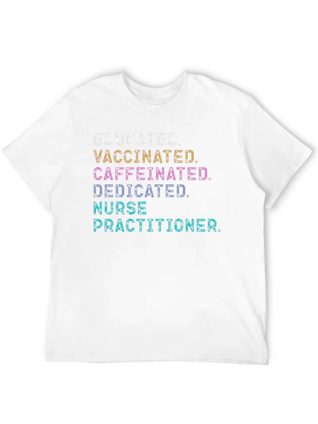 Educated Vaccinated Nurse Practitioner Graphic Tee