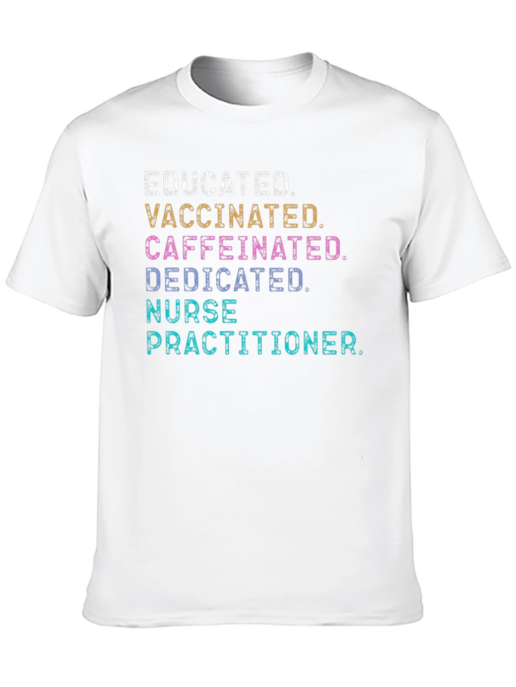 Educated Vaccinated Nurse Practitioner Graphic Tee