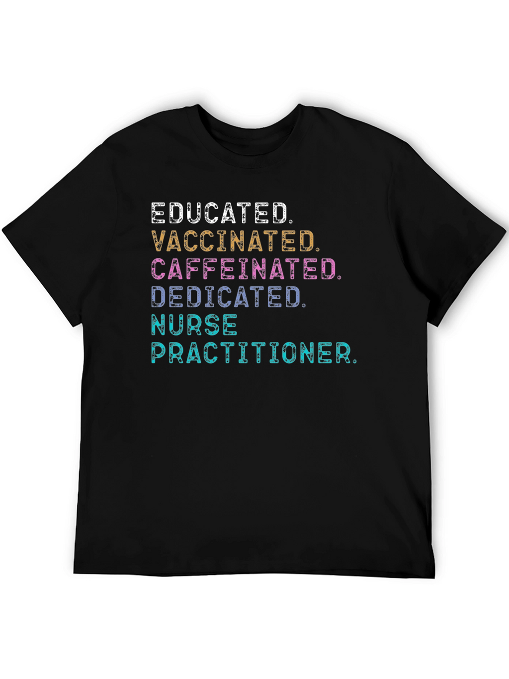 Educated Vaccinated Nurse Practitioner Graphic Tee