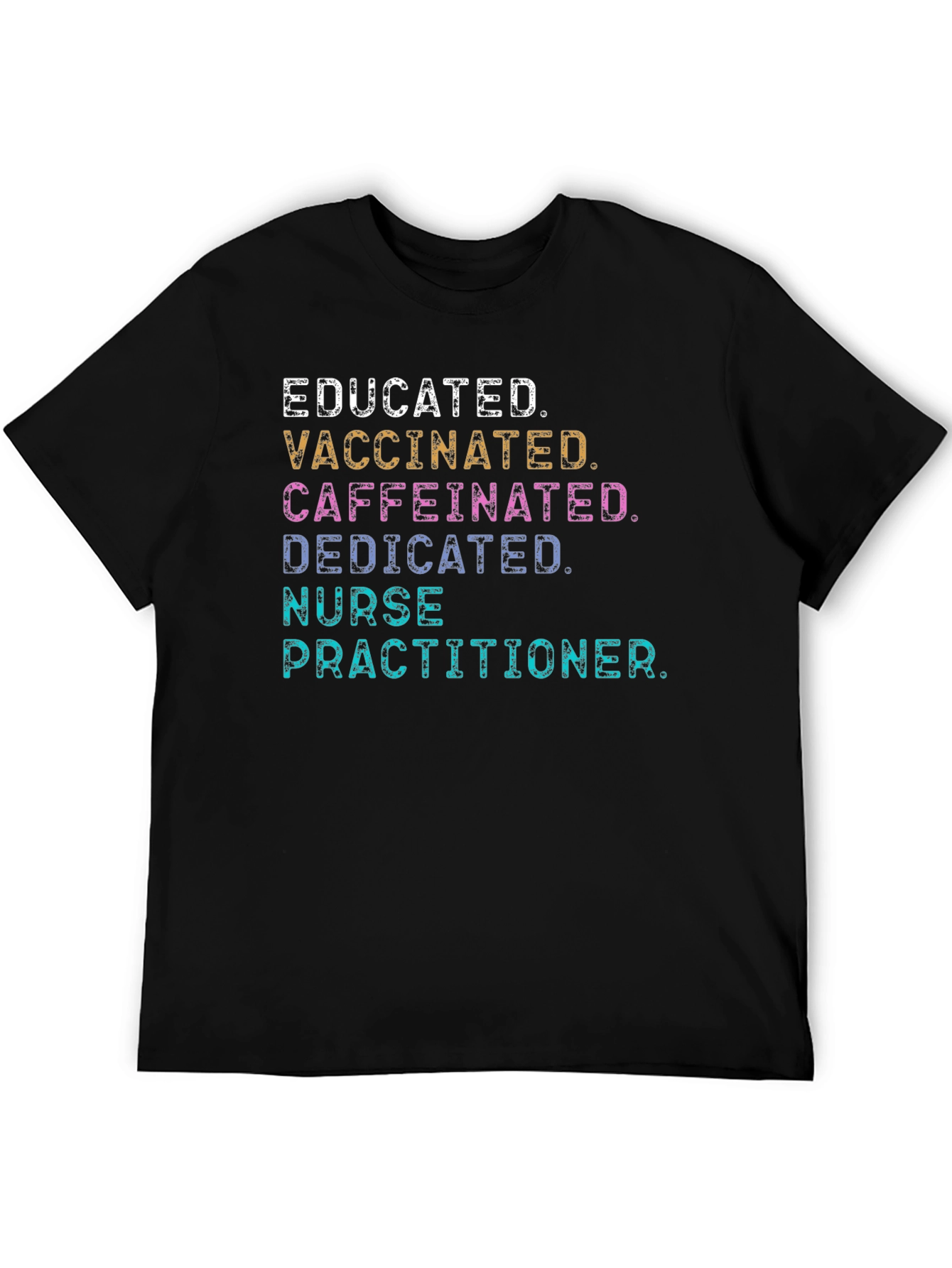Educated Vaccinated Nurse Practitioner Graphic Tee