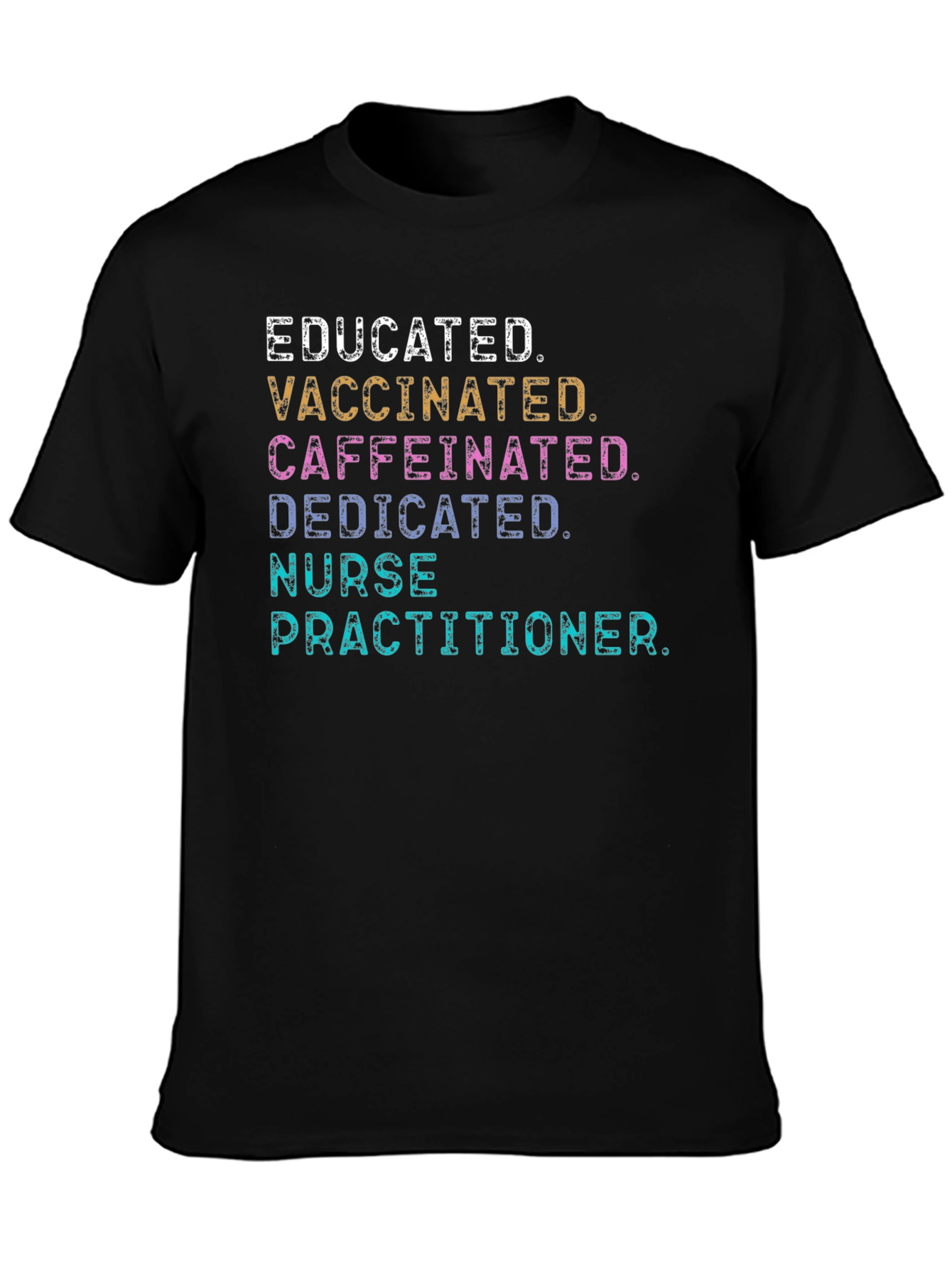 Educated Vaccinated Nurse Practitioner Graphic Tee