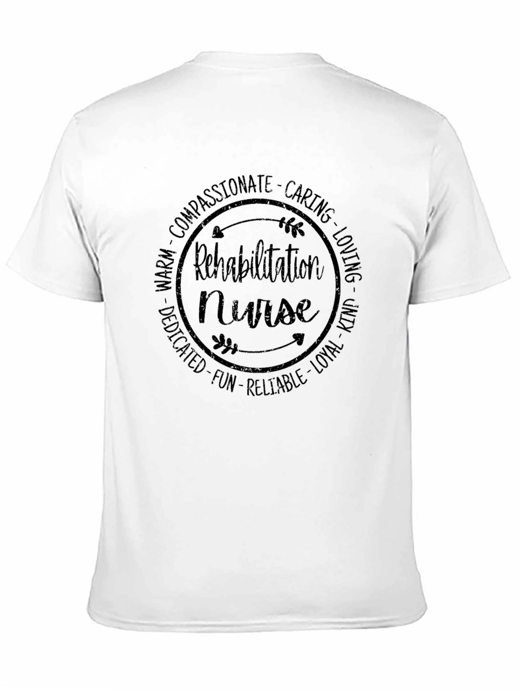 Rehabilitation Nurse T-Shirt - Compassionate Caring Tee