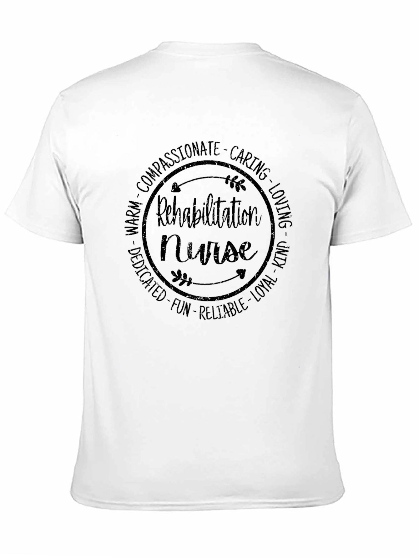 Rehabilitation Nurse T-Shirt - Compassionate Caring Tee