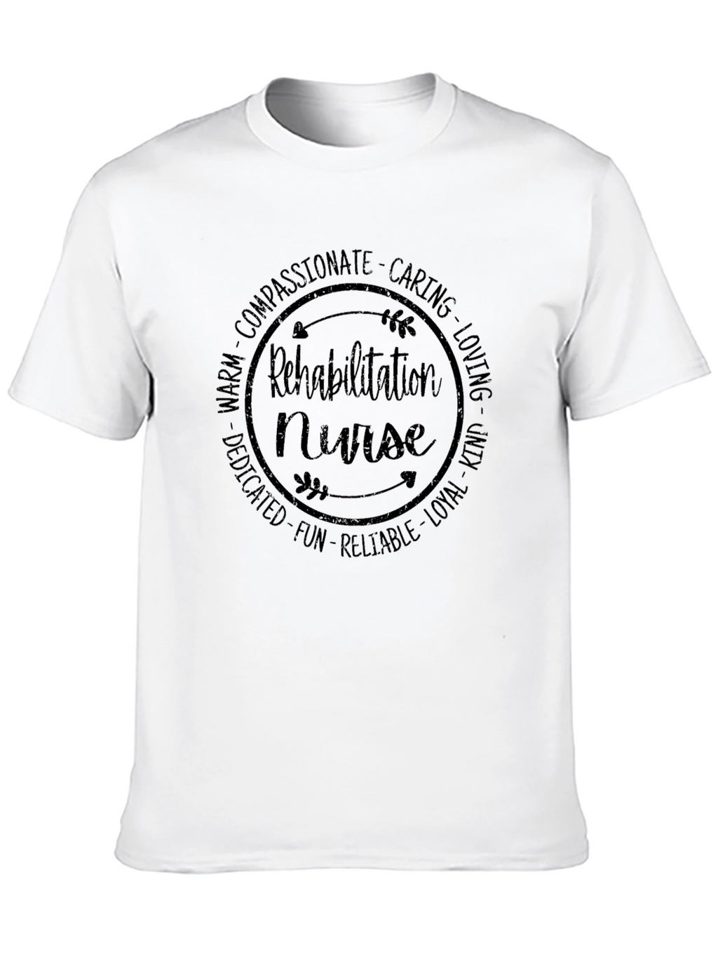 Rehabilitation Nurse T-Shirt - Compassionate Caring Tee