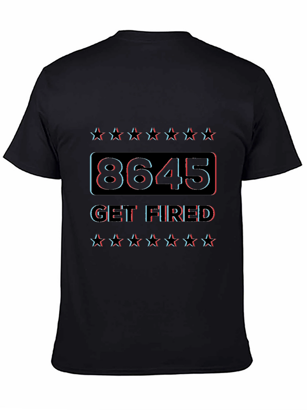 8645 Get Fired Graphic Tee