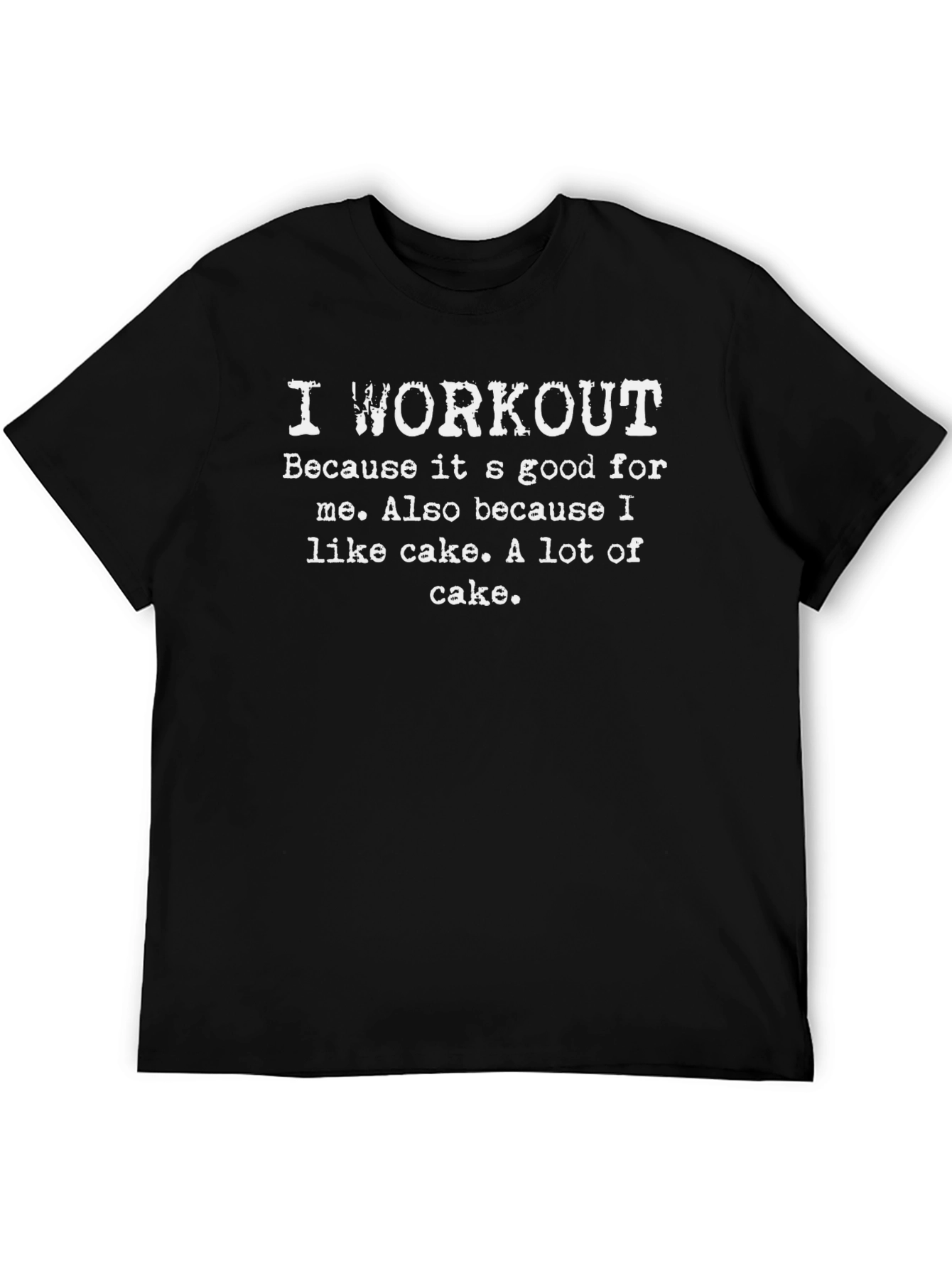 I Workout Because Cake Funny T-Shirt