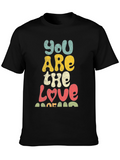 You Are The Love T-Shirt