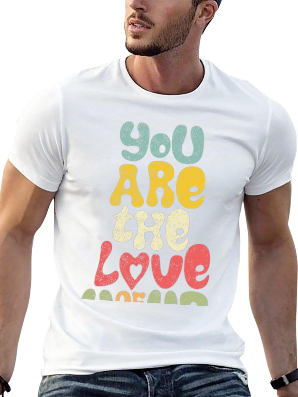 You Are The Love T-Shirt