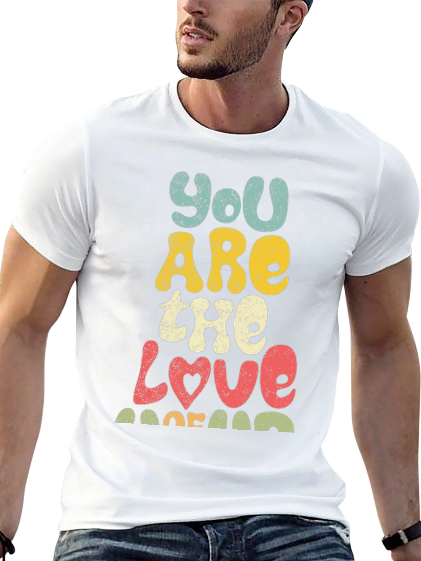 You Are The Love T-Shirt