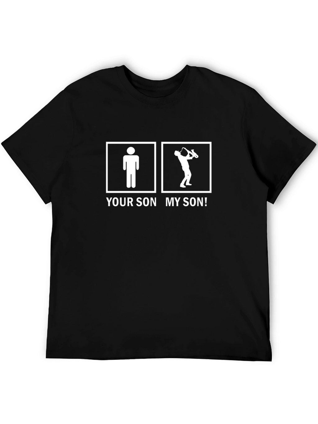 Your Son vs My Son Saxophone T-Shirt