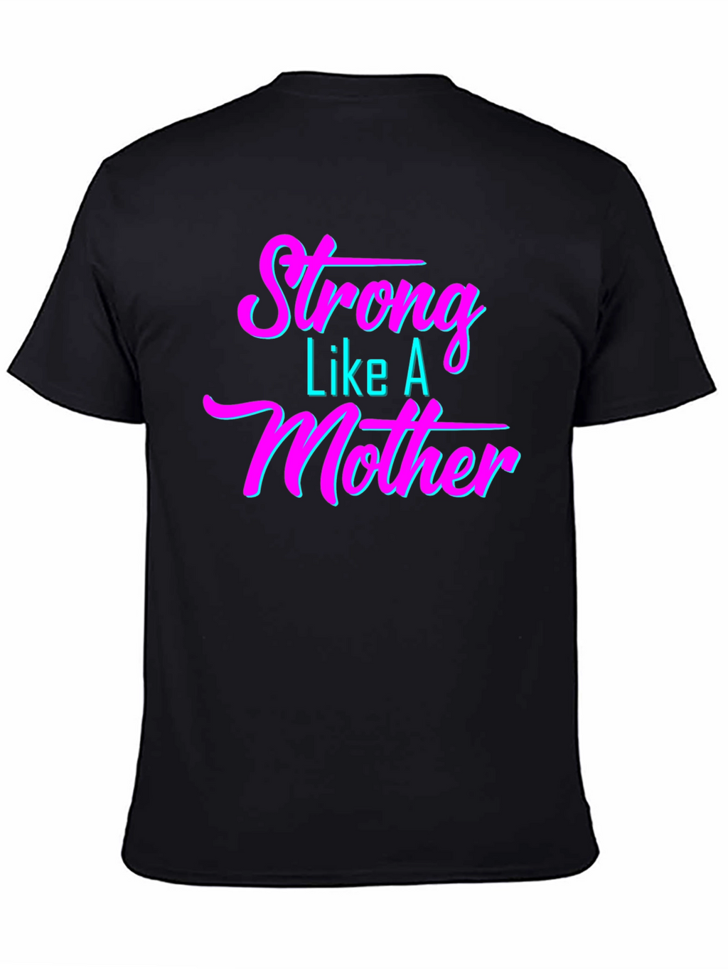 Strong Like A Mother Graphic T-Shirt