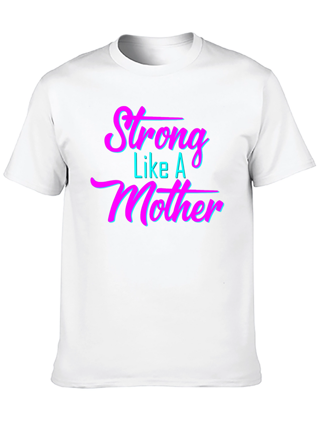 Strong Like A Mother Graphic T-Shirt