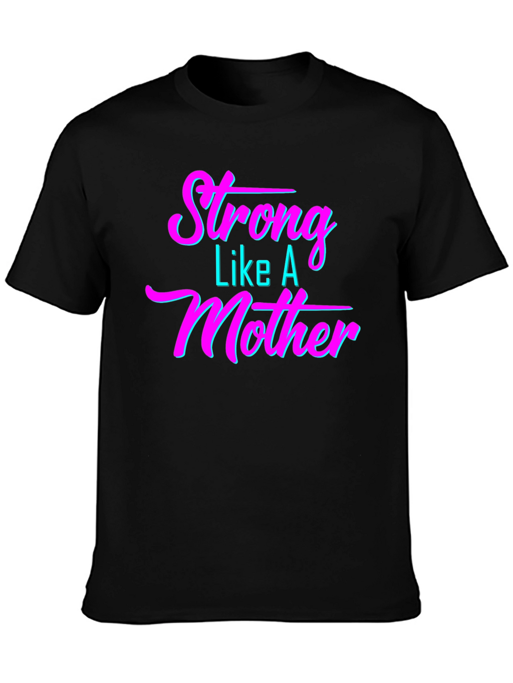 Strong Like A Mother Graphic T-Shirt
