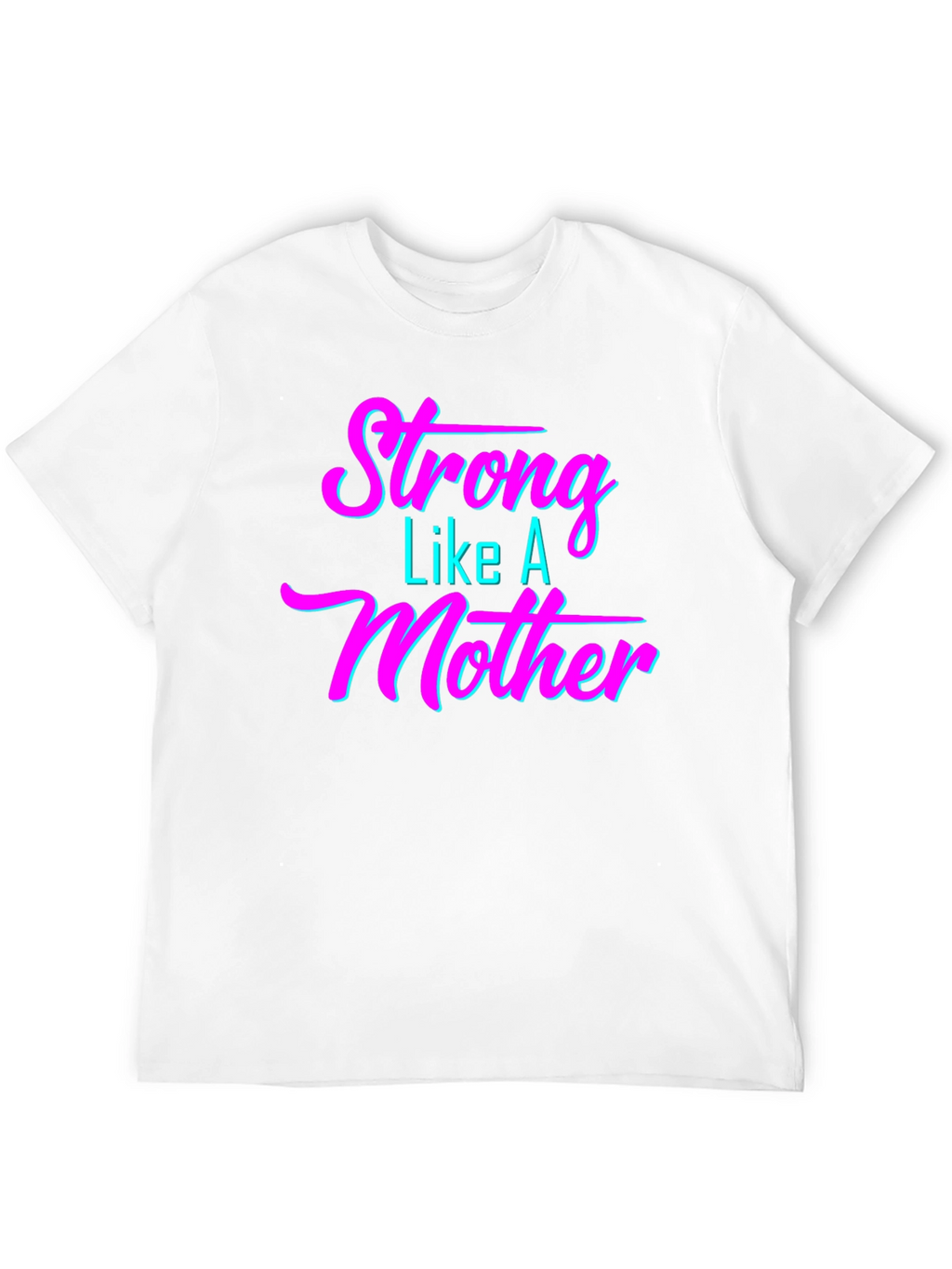 Strong Like A Mother Graphic T-Shirt