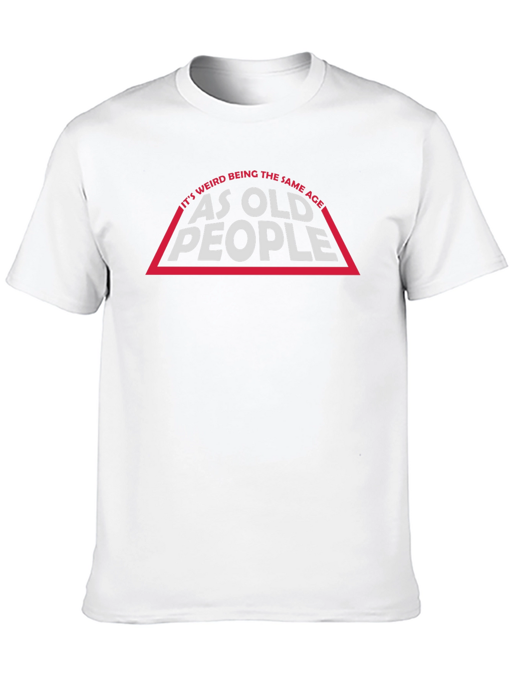 Funny Old People T-Shirt - Novelty Graphic Tee