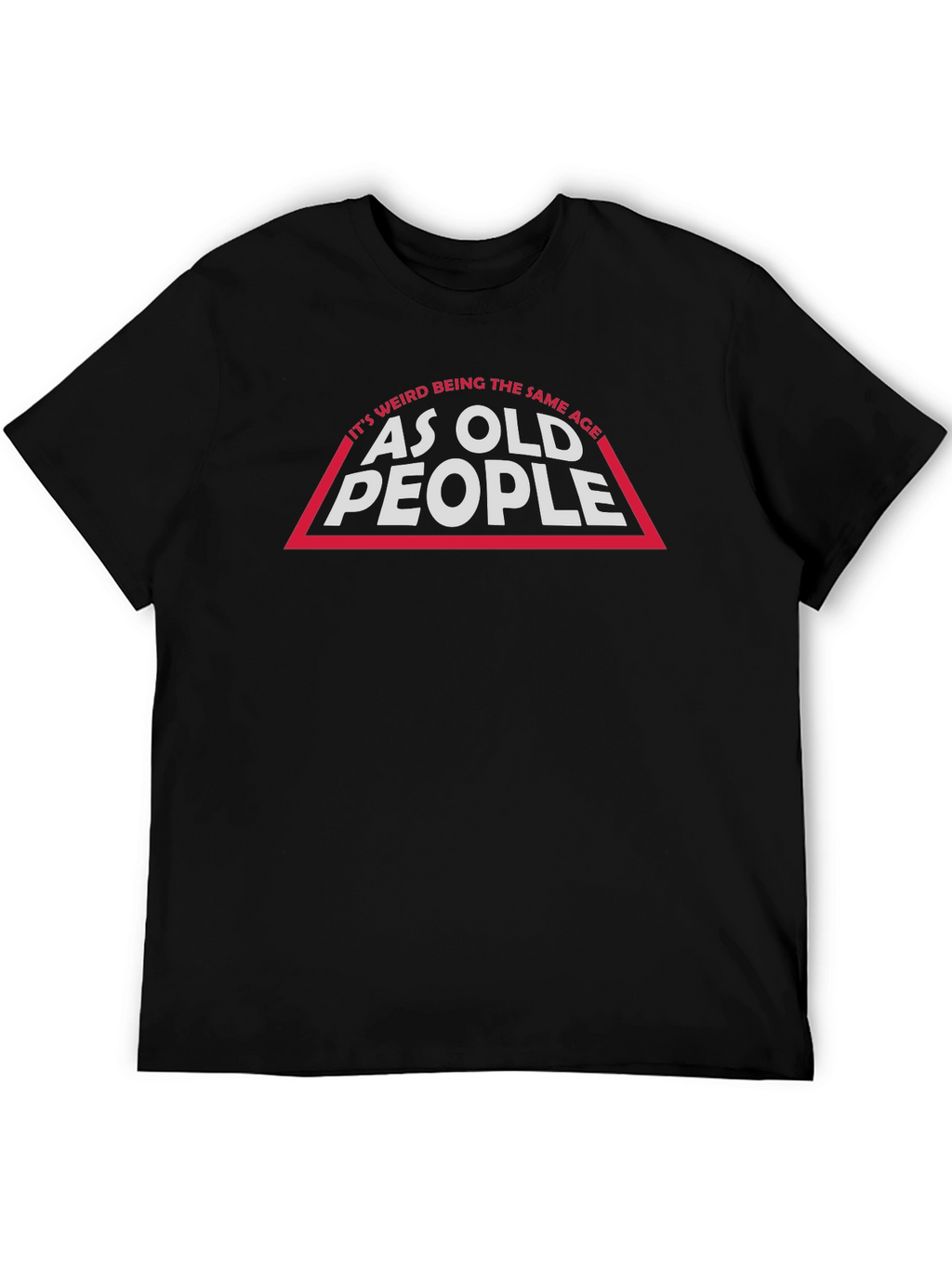 Funny Old People T-Shirt - Novelty Graphic Tee