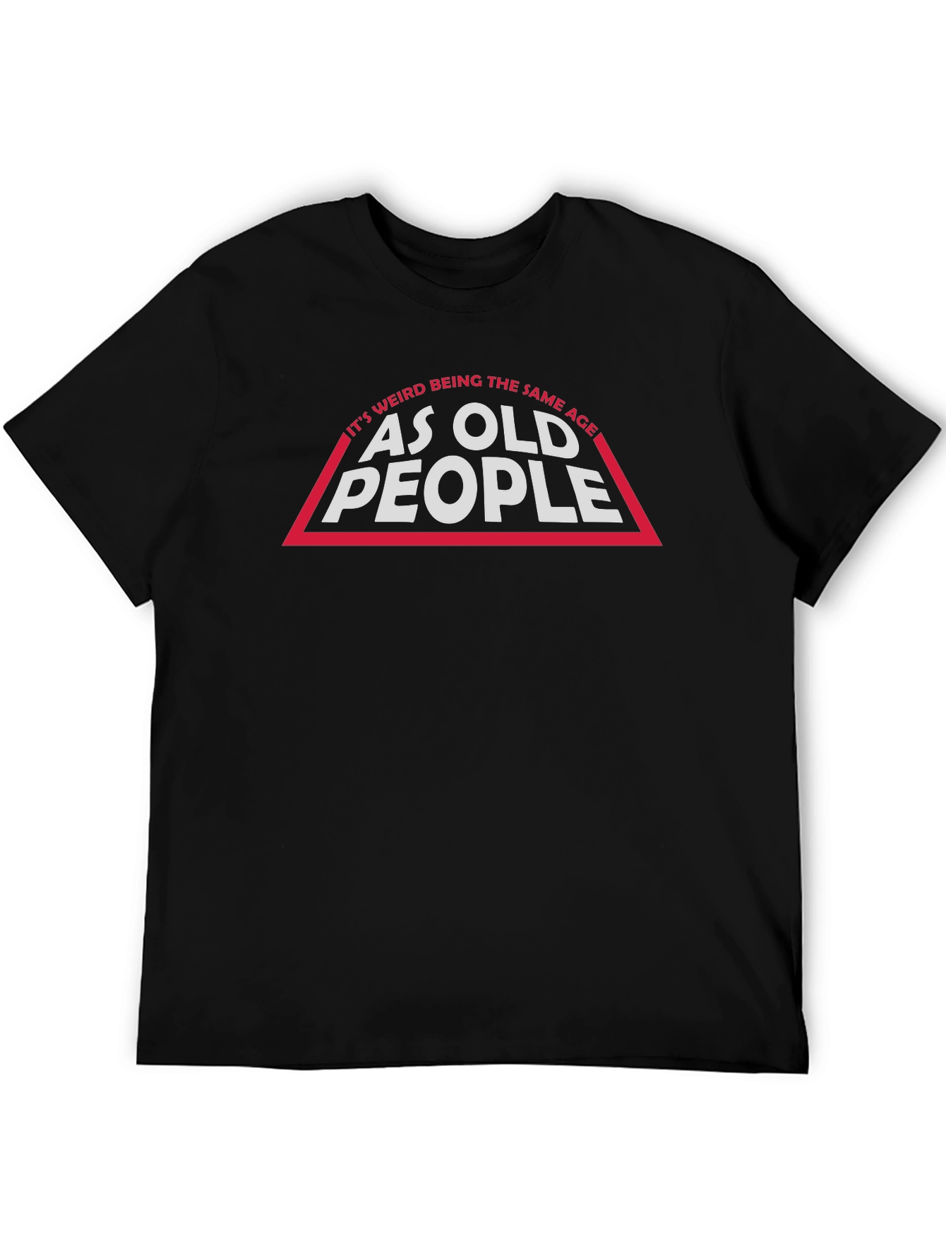 Funny Old People T-Shirt - Novelty Graphic Tee