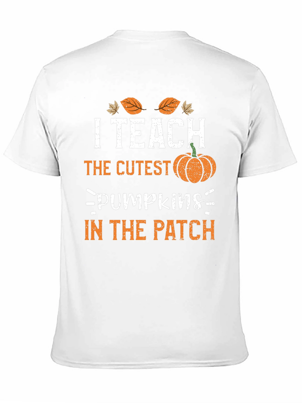 I Teach the Cutest Pumpkins T-Shirt
