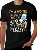 Writer T-Shirt - Creative Passionate Crazy
