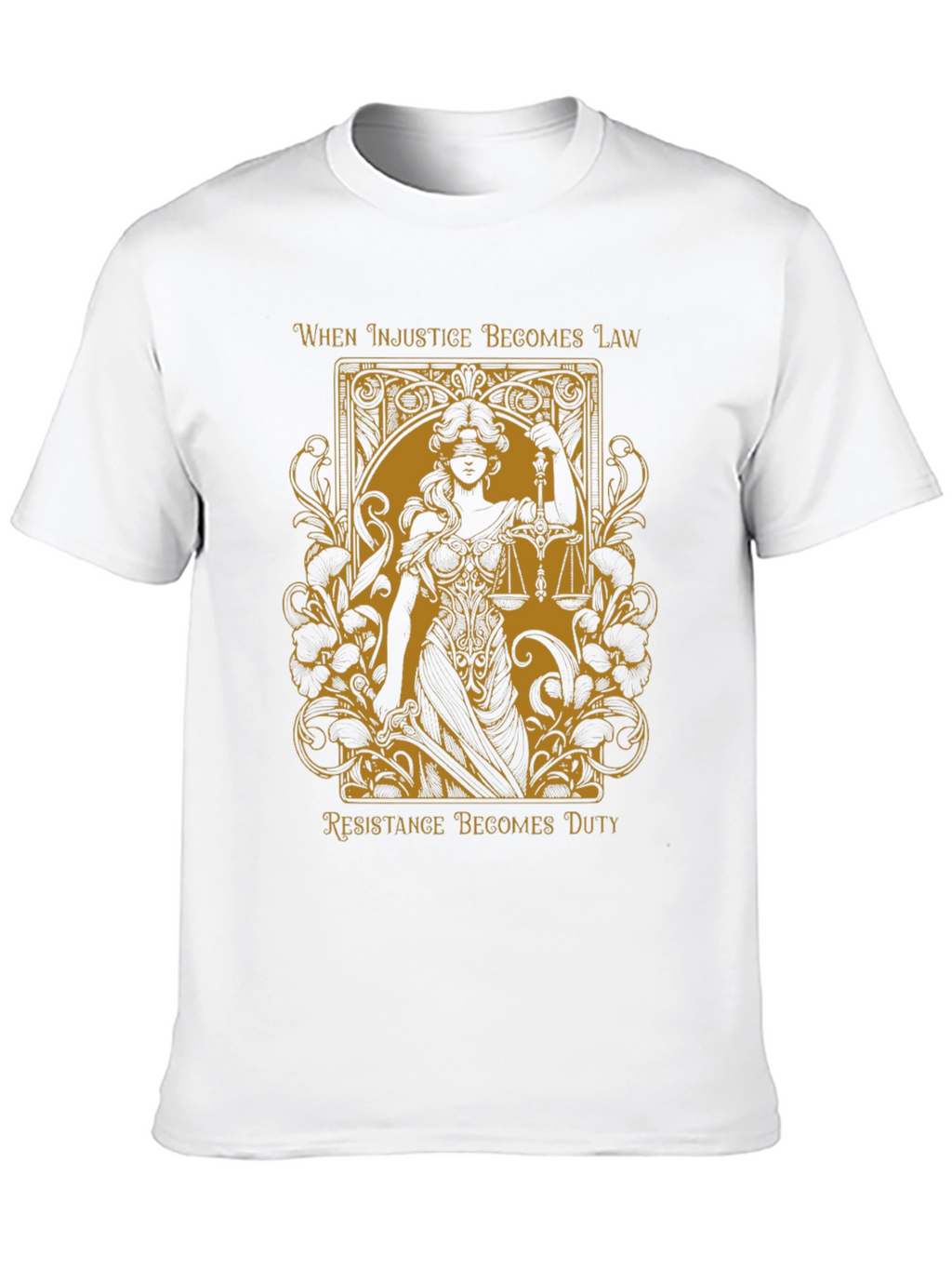 Justice T-Shirt - When Injustice Becomes Law
