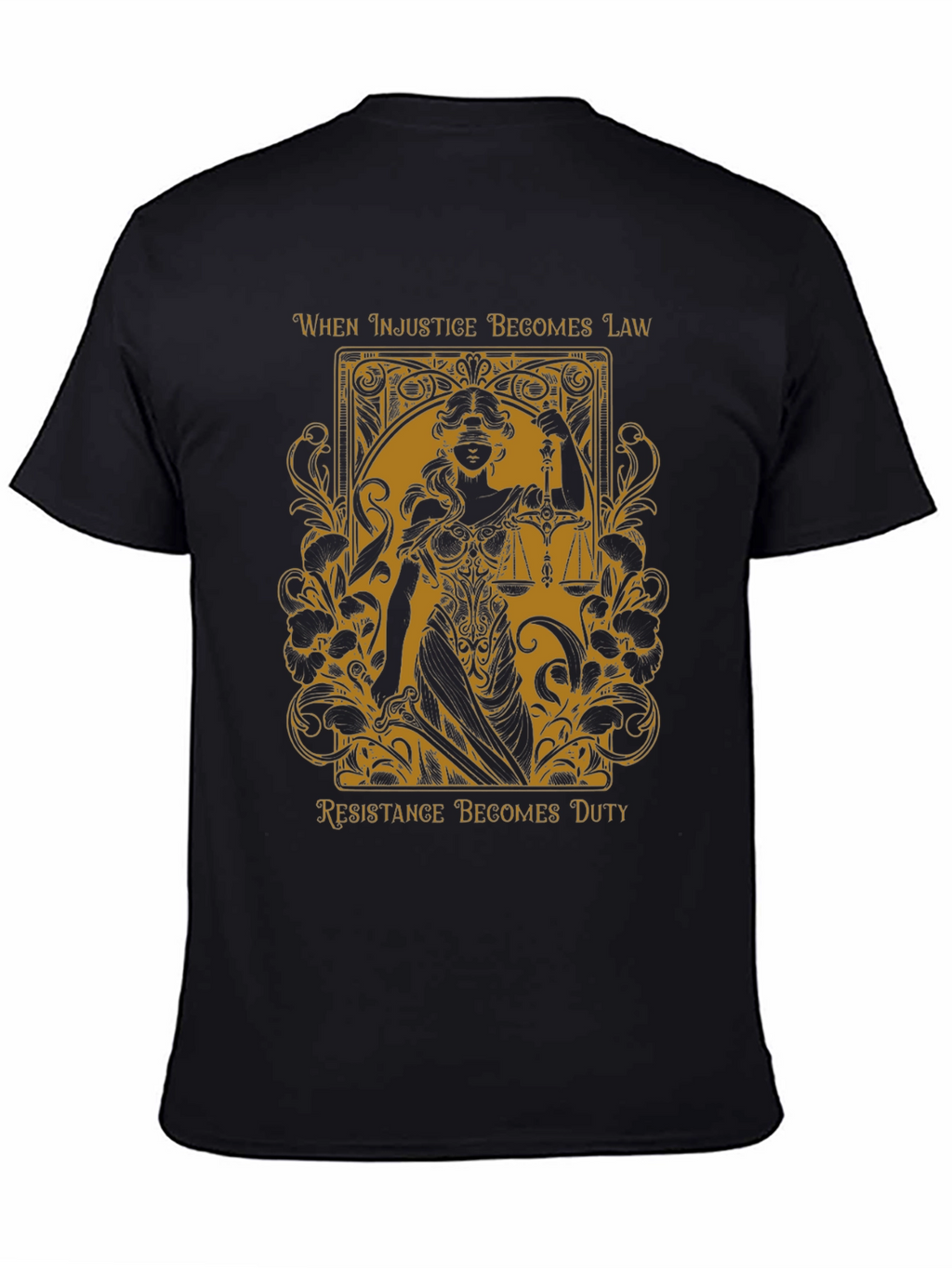 Justice T-Shirt - When Injustice Becomes Law