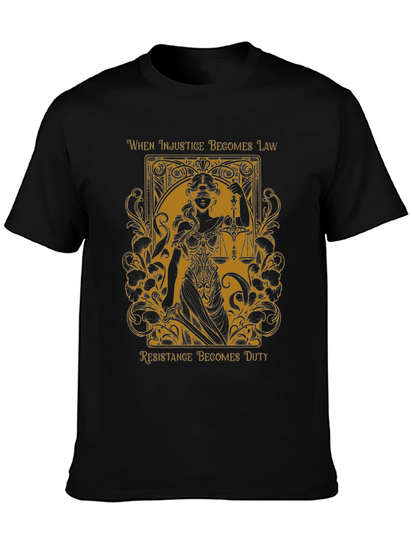 Justice T-Shirt - When Injustice Becomes Law