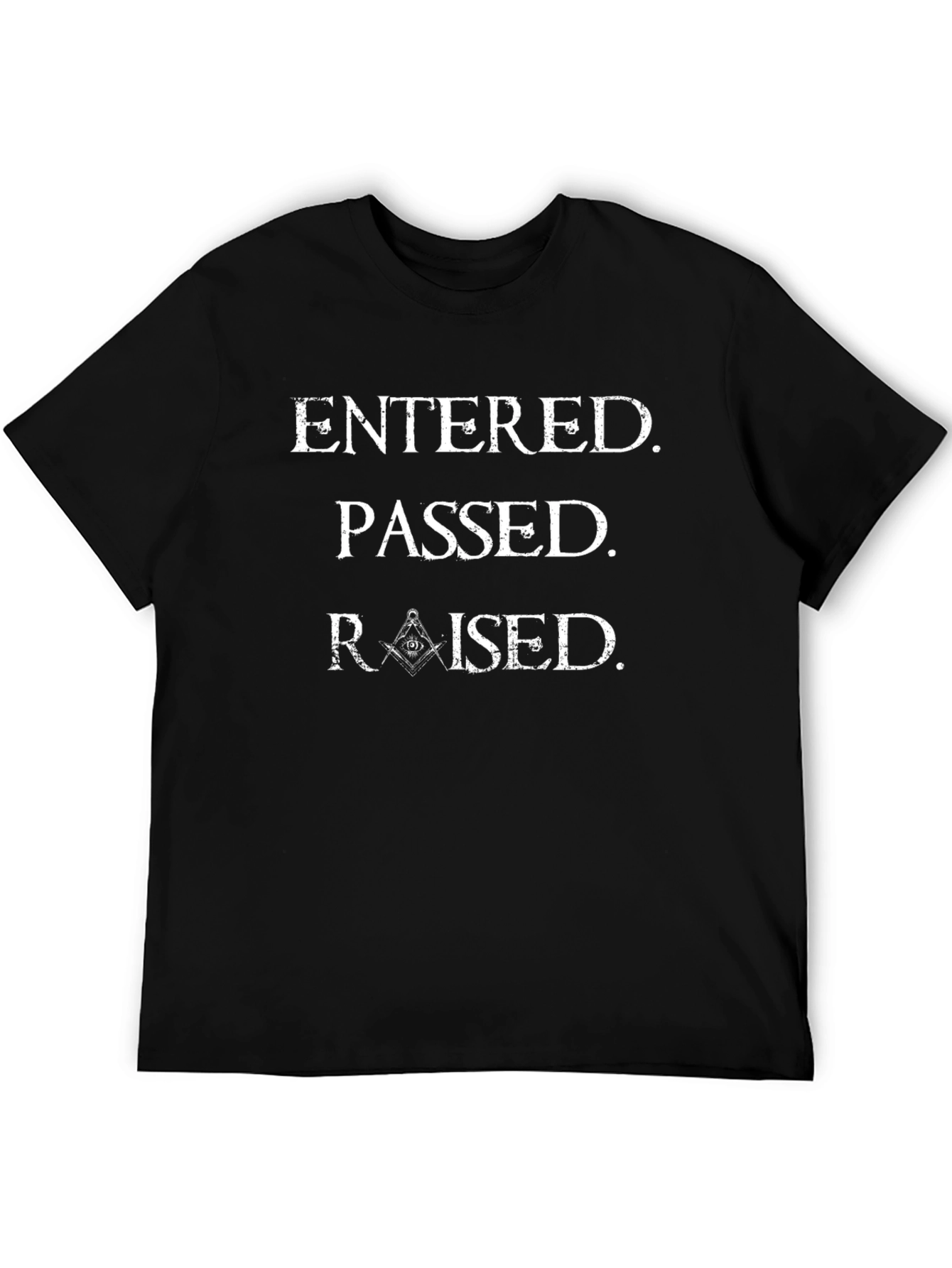 Entered Passed Raised Freemason T-Shirt