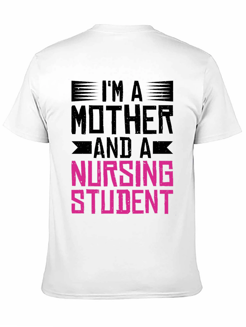 Im A Mother and a Nursing Student T-Shirt