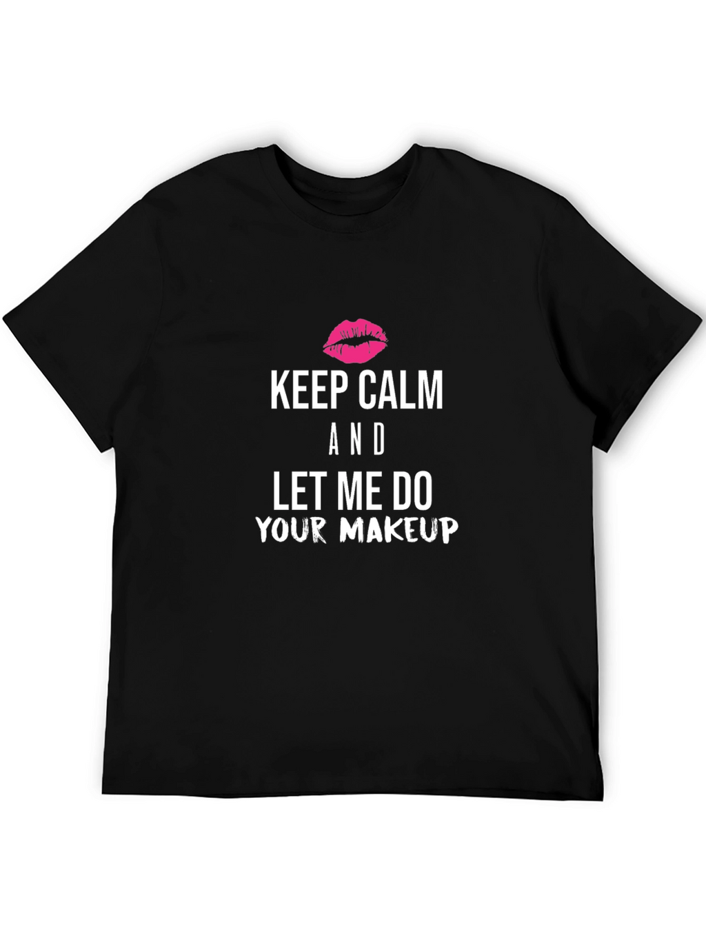 Keep Calm Makeup Artist T-Shirt