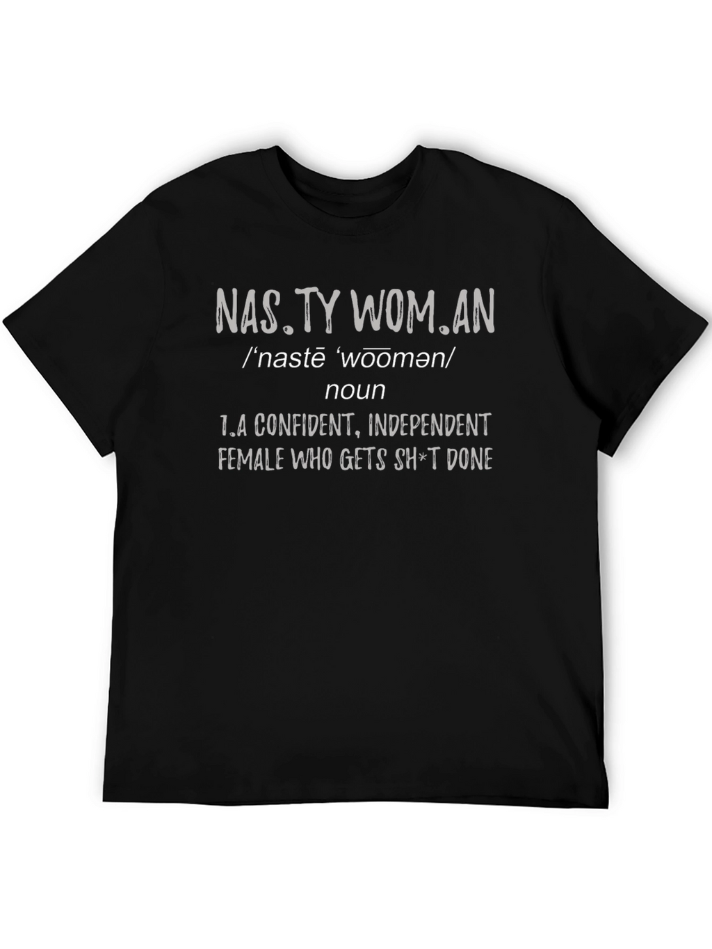 Nasty Woman Definition T-Shirt - Confident & Independent